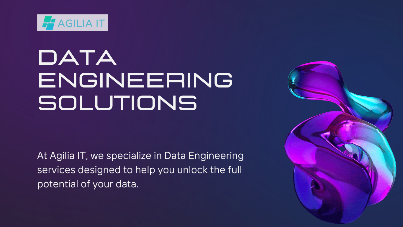 Data Engineering Solutions – AgiliaIT
